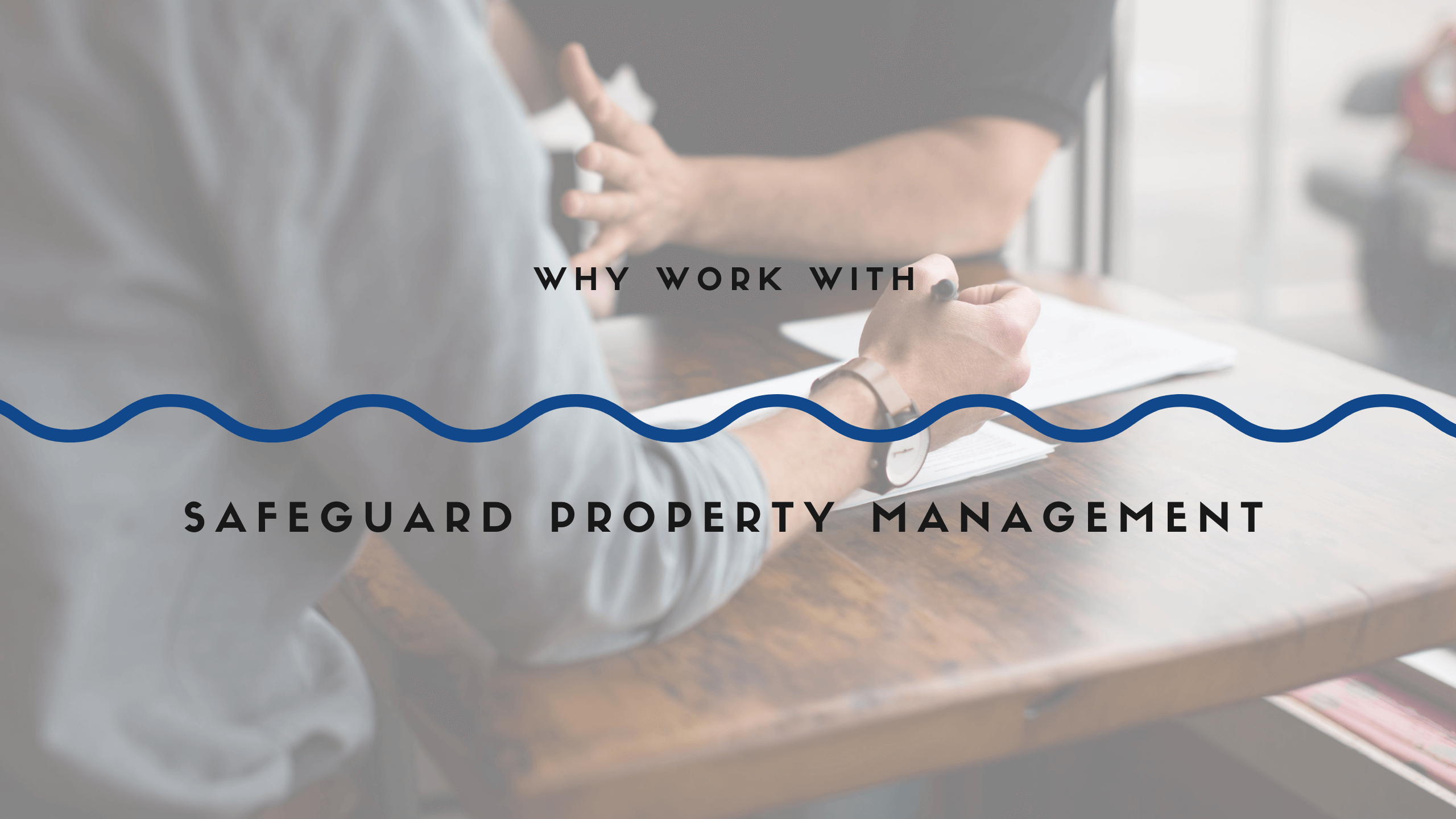 Work with Safeguard, the Pioneer of Sandy Property Management