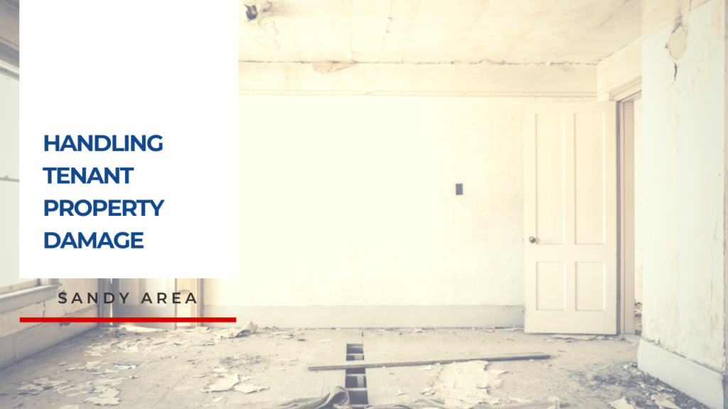 The Best Way to Handle Tenant Property Damage is to Prevent It | Sandy Property Management
