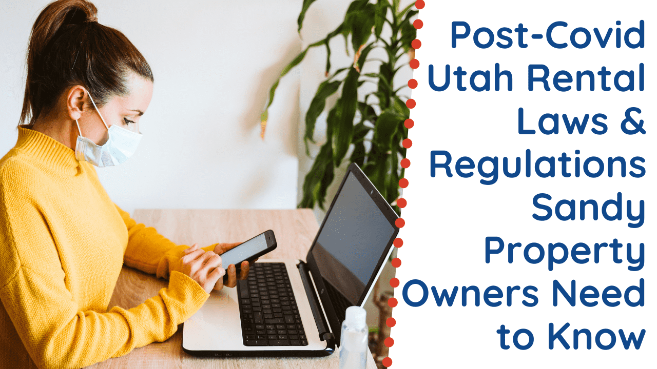 Post-Covid Utah Rental Laws & Regulations Sandy Property Owners Need to Know